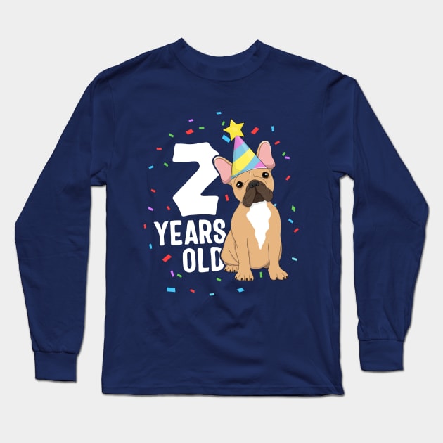 2 Years Old Birthday Outfit French Bulldog Dog Party 2nd Long Sleeve T-Shirt by 14thFloorApparel